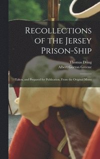 bokomslag Recollections of the Jersey Prison-ship; Taken, and Prepared for Publication, From the Original Manu
