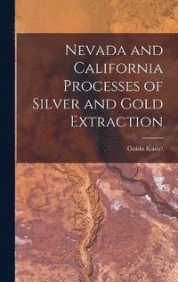 bokomslag Nevada and California Processes of Silver and Gold Extraction
