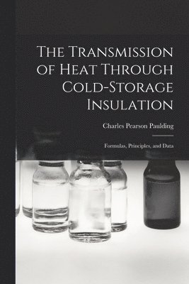 The Transmission of Heat Through Cold-storage Insulation 1