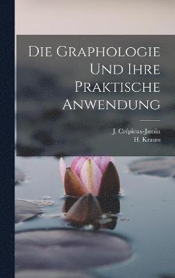 Die Graphologie und ihre praktische Anwendung 1