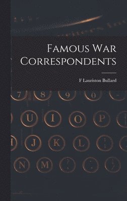 Famous war Correspondents 1