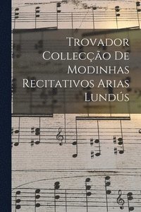 bokomslag Trovador Colleco de Modinhas Recitativos Arias Lunds
