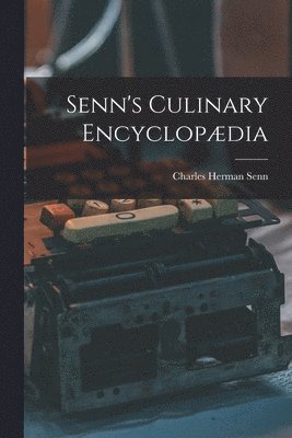 bokomslag Senn's Culinary Encyclopdia