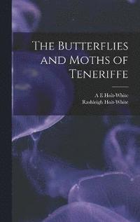 bokomslag The Butterflies and Moths of Teneriffe