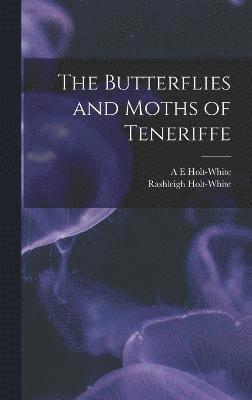 The Butterflies and Moths of Teneriffe 1