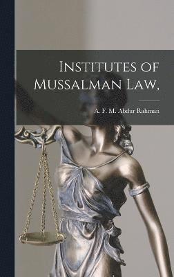 Institutes of Mussalman law, 1