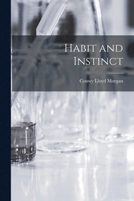 Habit and Instinct 1