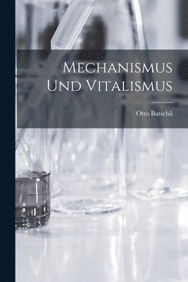 bokomslag Mechanismus Und Vitalismus