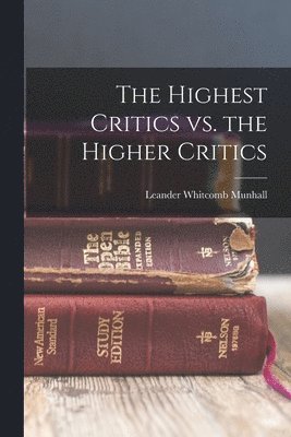 bokomslag The Highest Critics vs. the Higher Critics