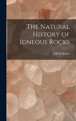 Natural History of Igneous Rocks