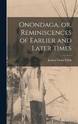Onondaga, or, Reminiscences of Earlier and Later Times 1