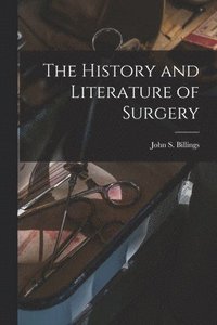 bokomslag The History and Literature of Surgery
