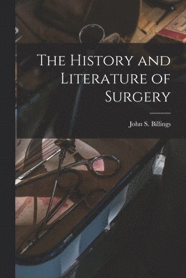 The History and Literature of Surgery 1