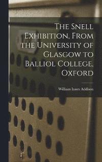bokomslag The Snell Exhibition, From the University of Glasgow to Balliol College, Oxford