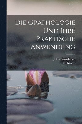 Die Graphologie und ihre praktische Anwendung 1