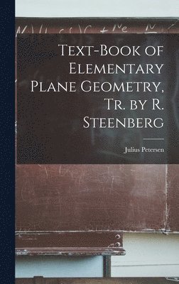 Text-Book of Elementary Plane Geometry, Tr. by R. Steenberg 1