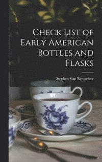 bokomslag Check List of Early American Bottles and Flasks