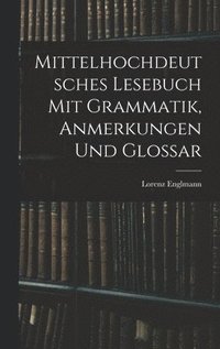 bokomslag Mittelhochdeutsches Lesebuch Mit Grammatik, Anmerkungen Und Glossar
