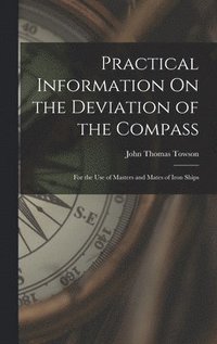 bokomslag Practical Information On the Deviation of the Compass