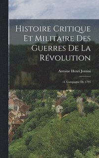 bokomslag Histoire Critique Et Militaire Des Guerres De La Rvolution