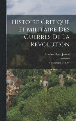 Histoire Critique Et Militaire Des Guerres De La Rvolution 1