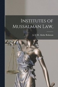 bokomslag Institutes of Mussalman law,