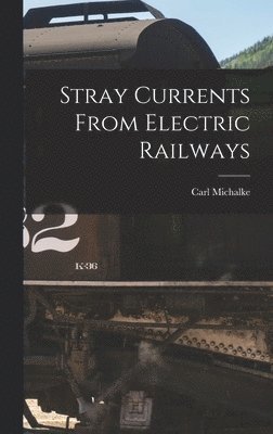 Stray Currents From Electric Railways 1