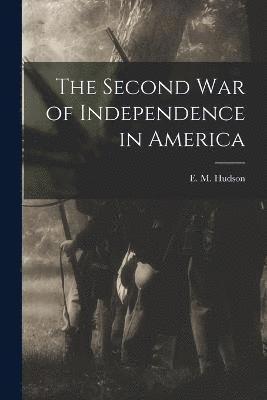 bokomslag Second War of Independence in America