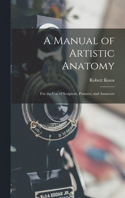 bokomslag A Manual of Artistic Anatomy