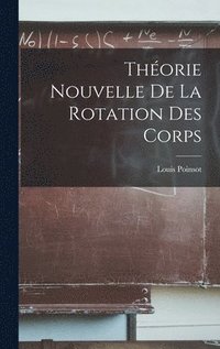 bokomslag Thorie Nouvelle De La Rotation Des Corps