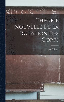 bokomslag Théorie Nouvelle De La Rotation Des Corps