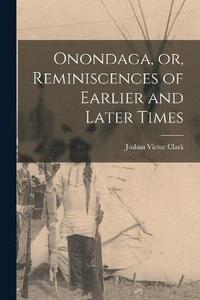 bokomslag Onondaga, or, Reminiscences of Earlier and Later Times