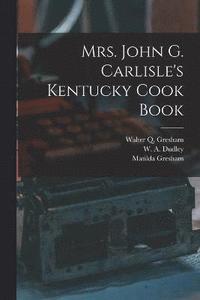 bokomslag Mrs. John G. Carlisle's Kentucky Cook Book