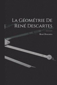 bokomslag La Gomtrie De Ren Descartes