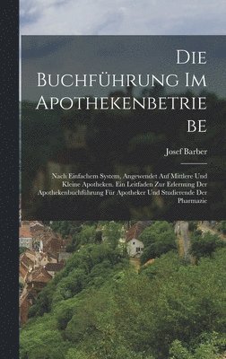 bokomslag Die Buchfhrung Im Apothekenbetriebe