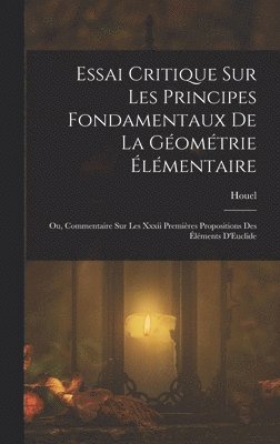 Essai Critique Sur Les Principes Fondamentaux De La Gomtrie lmentaire 1