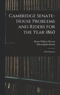 bokomslag Cambridge Senate-House Problems and Riders for the Year 1860