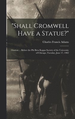 &quot;Shall Cromwell Have a Statue?&quot; 1