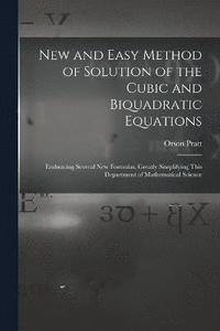 bokomslag New and Easy Method of Solution of the Cubic and Biquadratic Equations