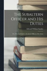 bokomslag Subaltern Officer and His Duties