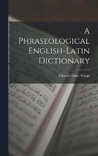 bokomslag A Phraseological English-Latin Dictionary