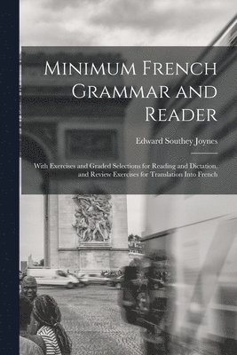 Minimum French Grammar and Reader 1