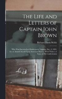 bokomslag The Life and Letters of Captain John Brown