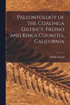Paleontology of the Coalinga District, Fresno and Kings Counties, California 1