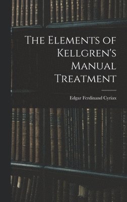 bokomslag The Elements of Kellgren's Manual Treatment