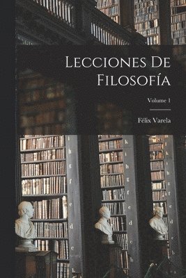 bokomslag Lecciones De Filosofía; Volume 1