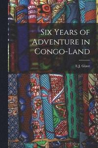 bokomslag Six Years of Adventure in Congo-Land
