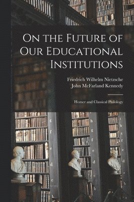 On the Future of Our Educational Institutions 1