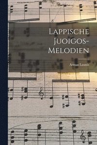 bokomslag Lappische Juoigos-Melodien