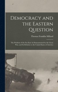 bokomslag Democracy and the Eastern Question